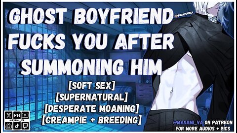 Your Ghost Boyfriend Fucks You After Summoning Him Male Moaning Audio